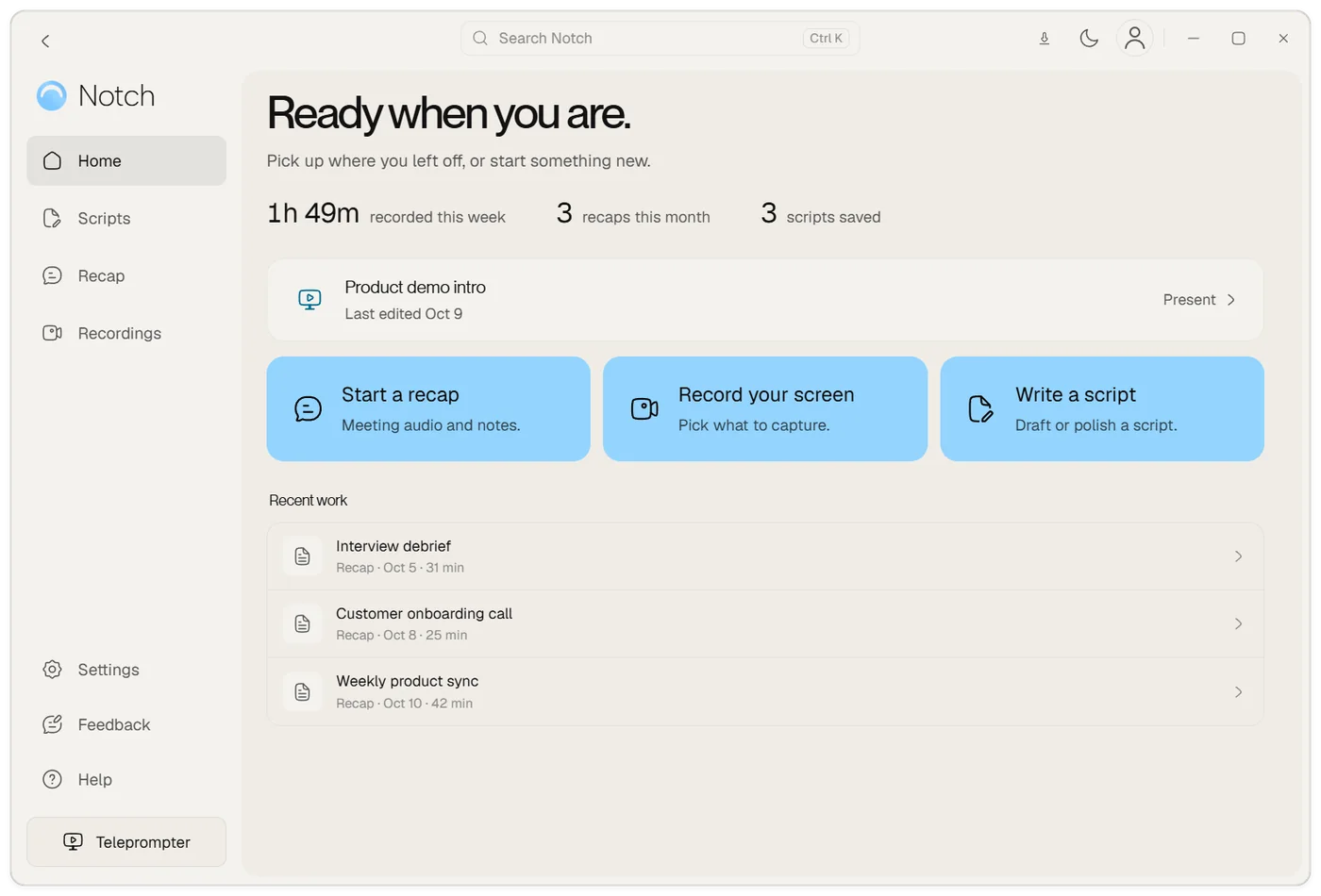Notch Home with a short summary of your recent activity, your latest script, three action cards for starting a recap, recording your screen and writing a script, and a list of recent work